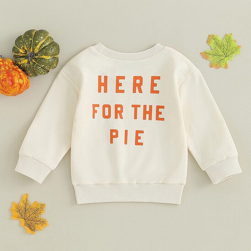 Here For The Pie Toddler Sweatshirt Holiday The Trendy Toddlers 