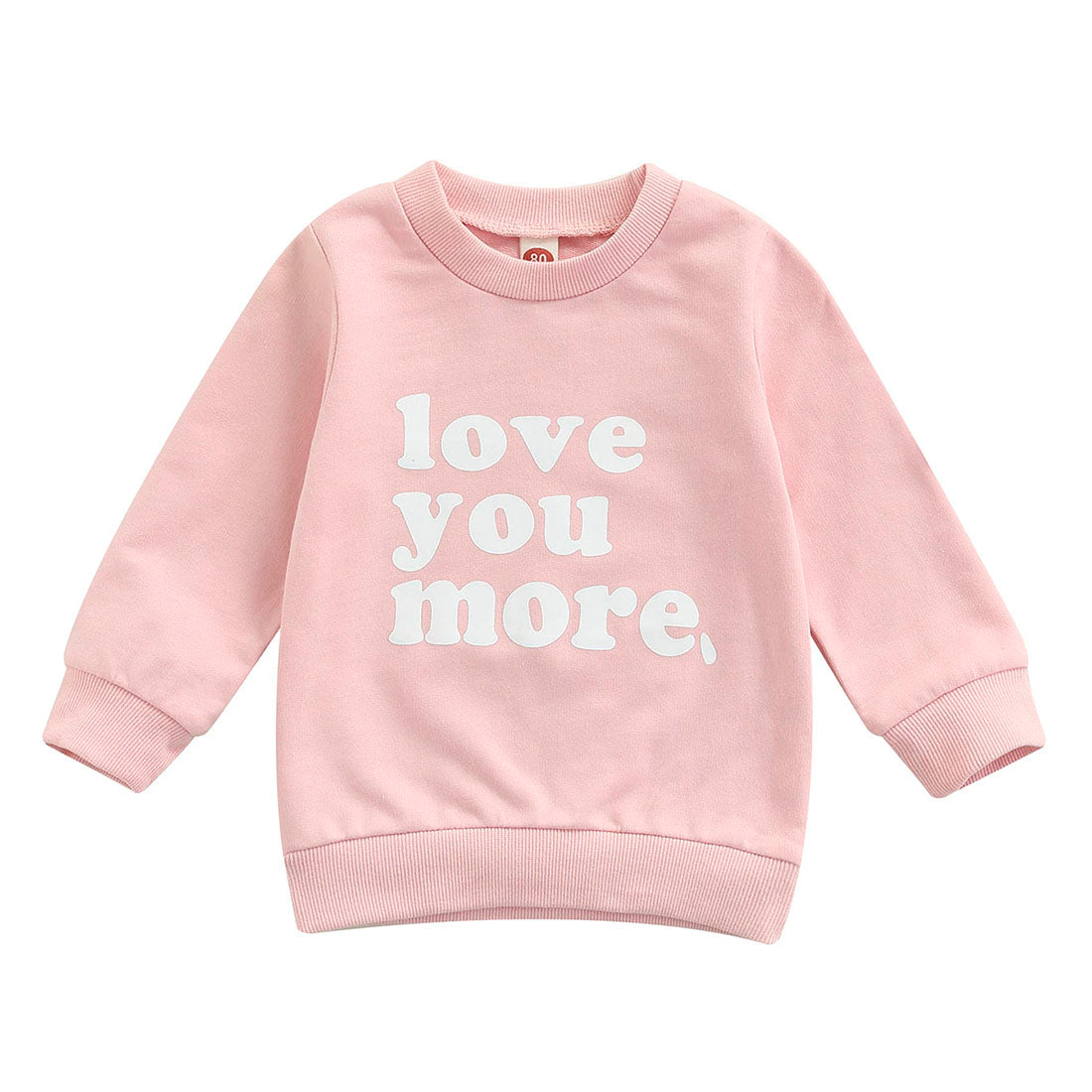 Love You More Pink Toddler Sweatshirt
